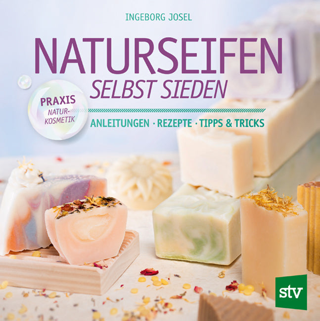 Naturseifen selbst sieden (Ingeborg Josel)