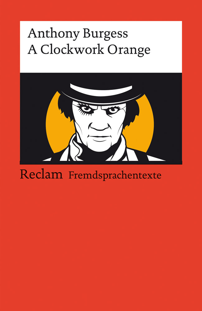A Clockwork Orange. Englischer Text mit deutschen Worterklärungen. Niveau B2 (GER) (Anthony Burgess)