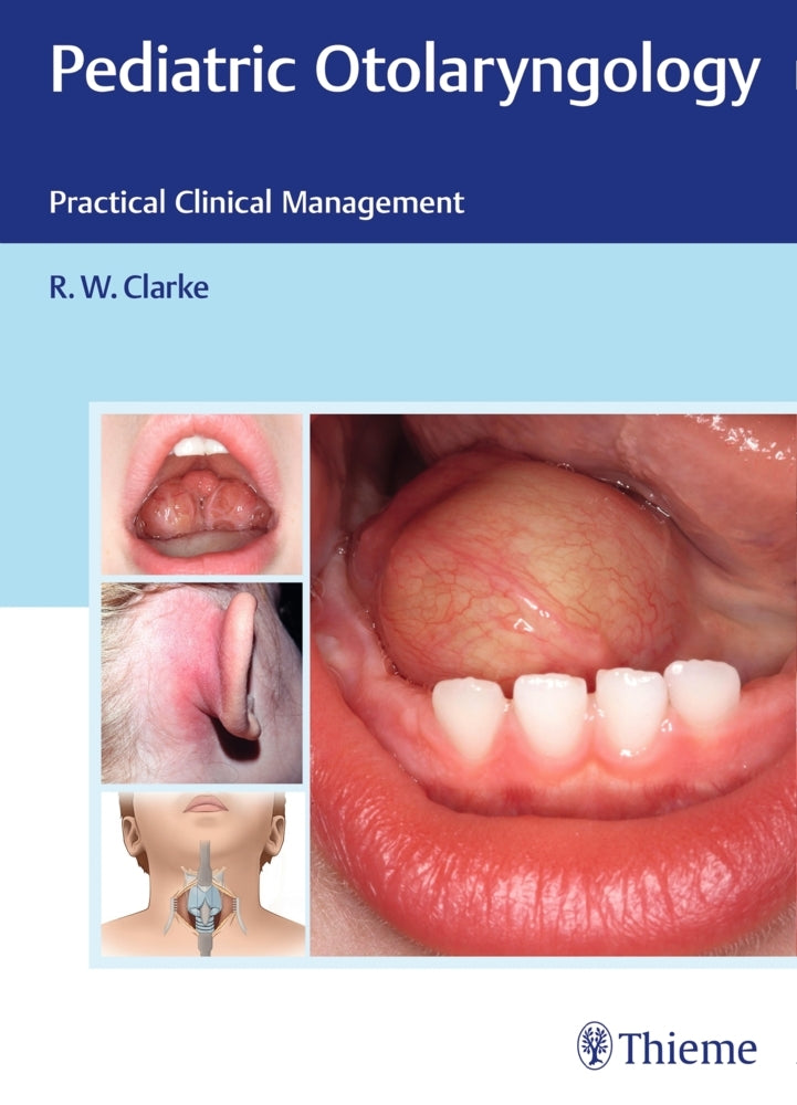 Pediatric Otolaryngology (Raymond Clarke)