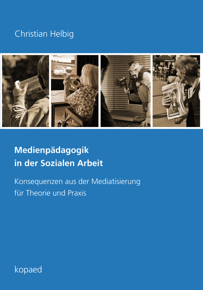 Medienpädagogik in der Sozialen Arbeit (Christian Helbig)