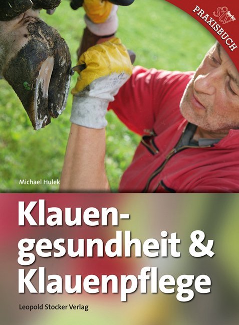 Klauengesundheit & Klauenpflege (Michael Hulek)