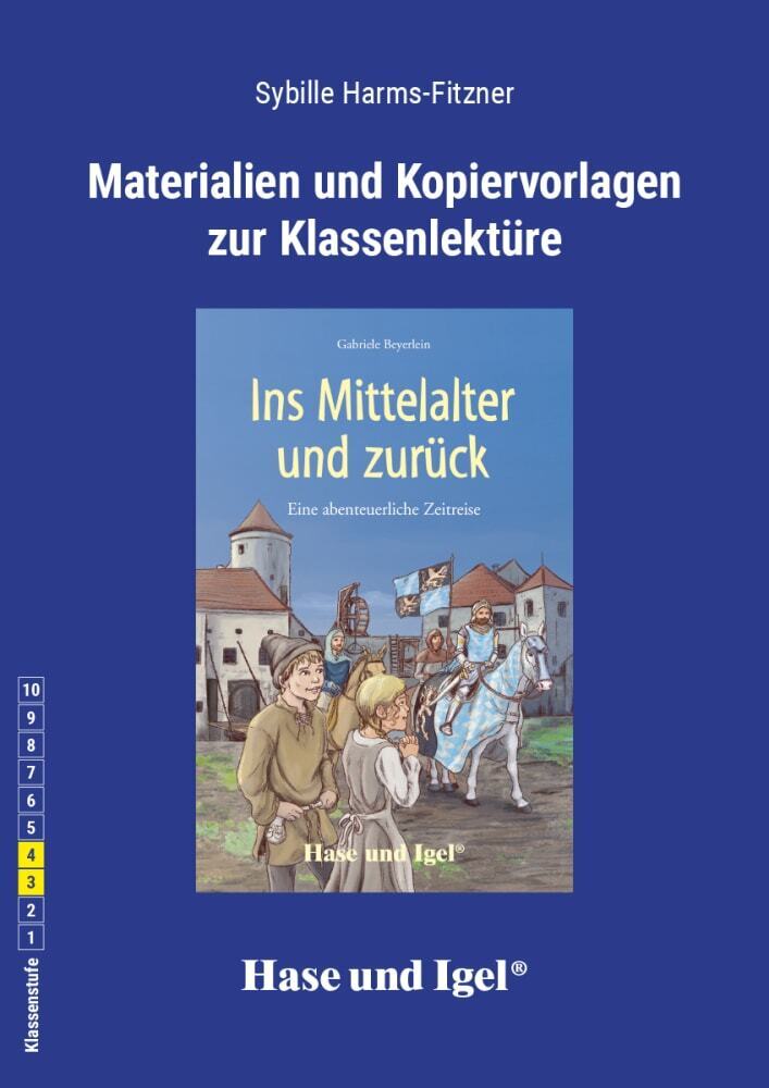 Materialien und Kopiervorlagen zur Klassenlektüre 'Ins Mittelalter und zurück' (Sybille Harms-Fitzner)