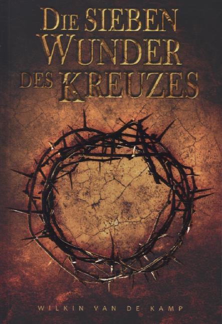 Die sieben Wunder des Kreuzes (Wilkin Van De Kamp)