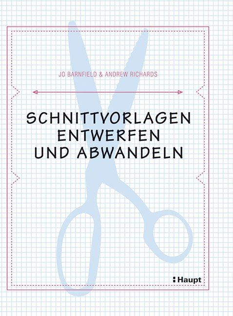 Schnittvorlagen entwerfen und abwandeln (Jo Barnfield)