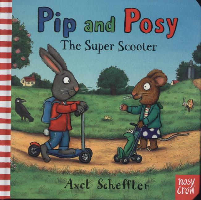 Pip And Posy - The Super Scooter (Axel Scheffler)