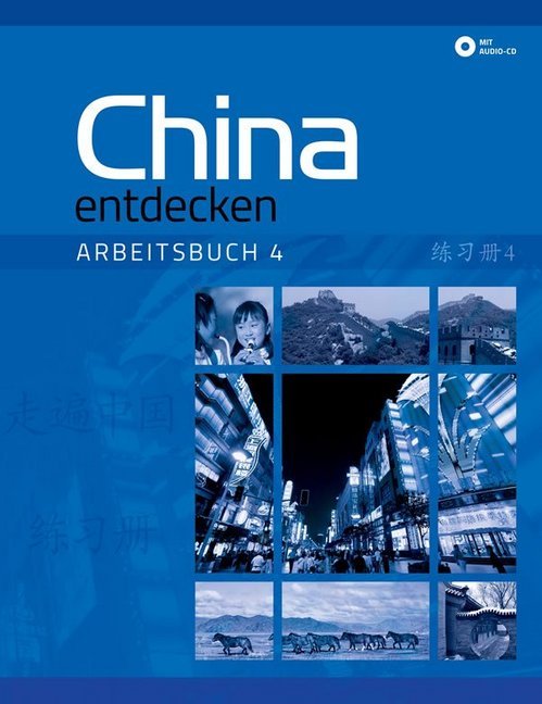 China entdecken - Arbeitsbuch 4, m. 1 Audio-CD.Bd.4