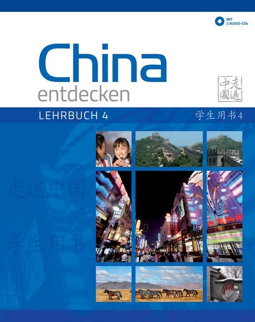 China entdecken - Lehrbuch 4, m. 2 Audio-CD.Bd.4