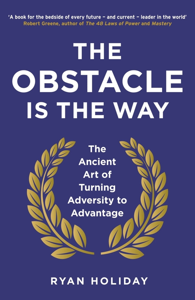 The Obstacle is the Way (Ryan Holiday)