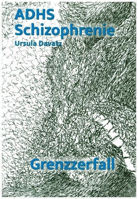 ADHS und Schizophrenie (Ursula Davatz)