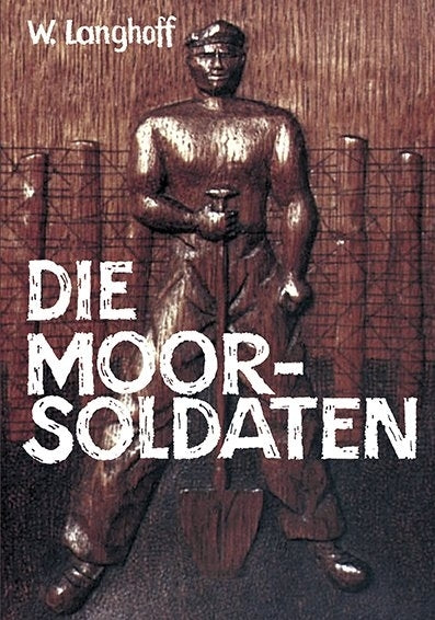 Die Moorsoldaten (Wolfgang Langhoff)