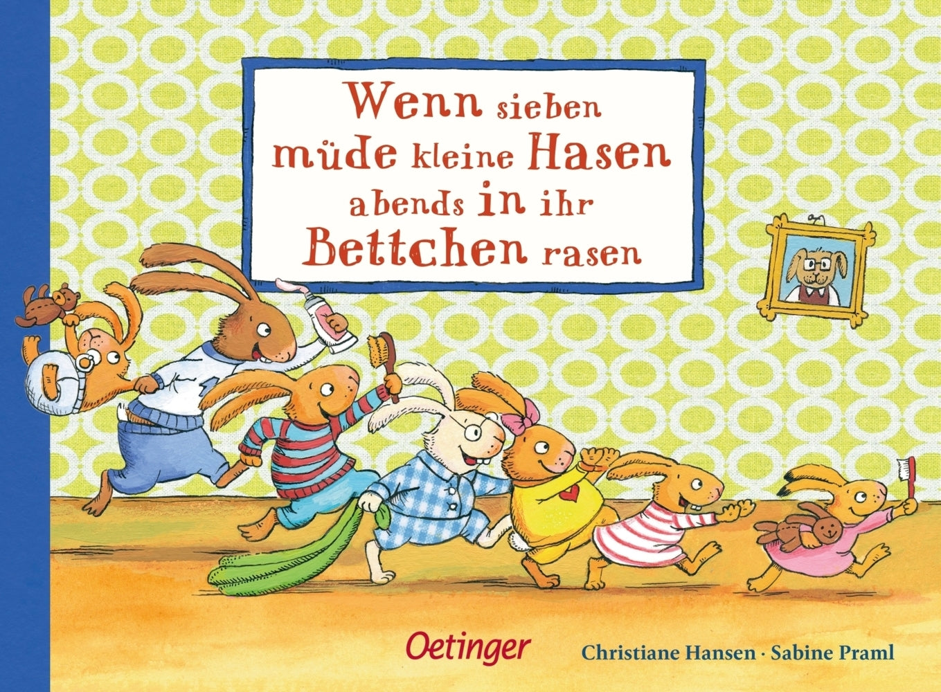 Wenn sieben müde kleine Hasen abends in ihr Bettchen rasen (Sabine Praml)