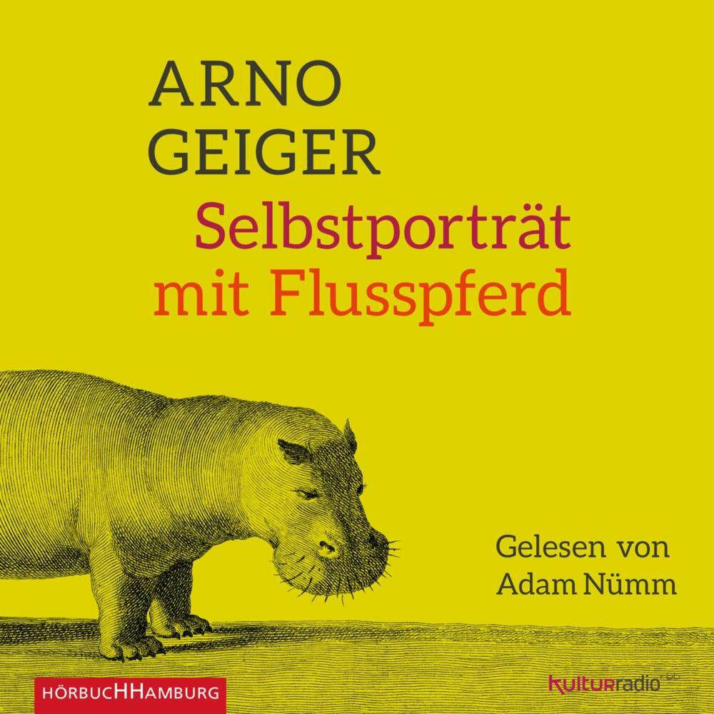 Selbstporträt mit Flusspferd, 6 Audio-CD (Arno Geiger)