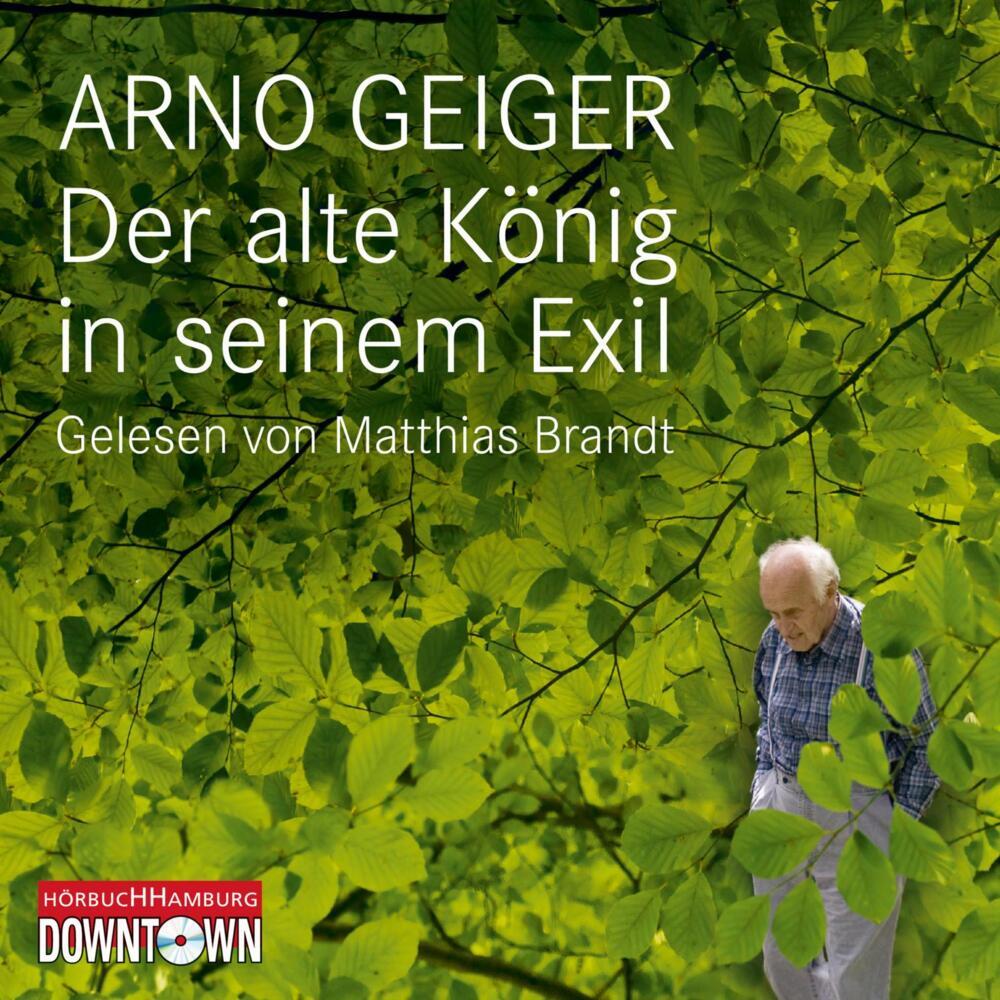 Der alte König in seinem Exil, 4 Audio-CD (Arno Geiger)