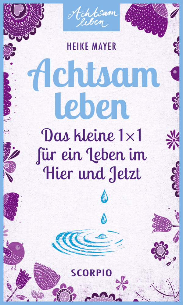 Achtsam leben (Heike Mayer)