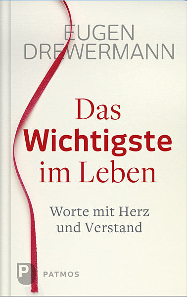 Das Wichtigste im Leben (Eugen Drewermann)