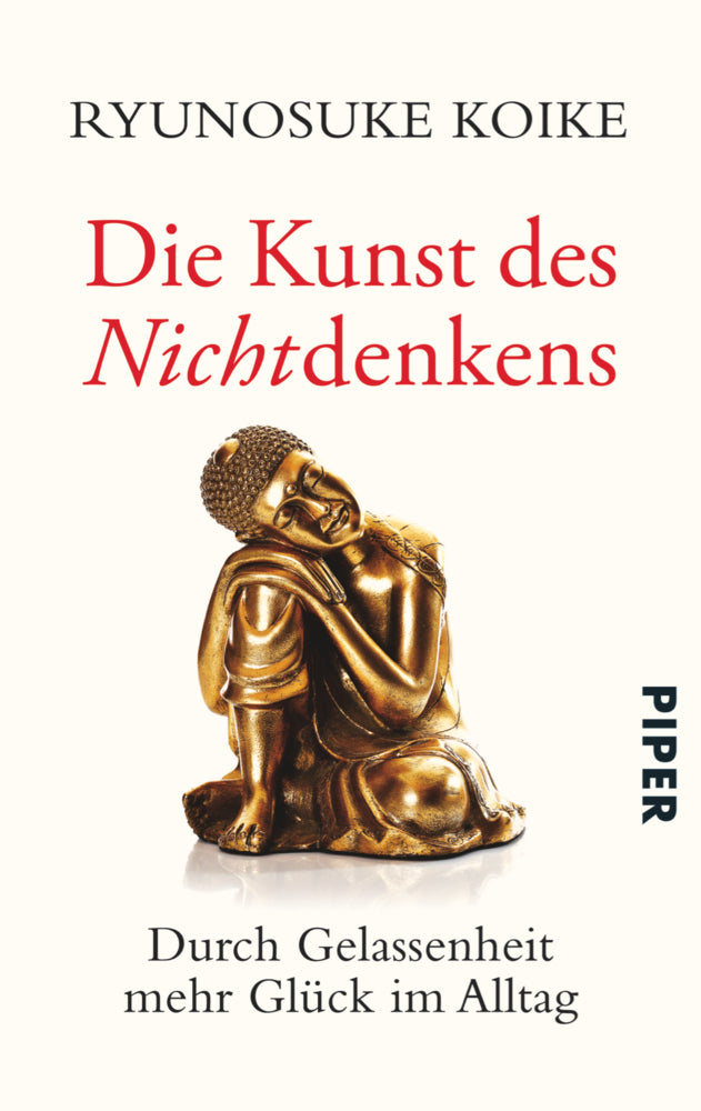 Die Kunst des Nichtdenkens (Ryunosuke Koike)
