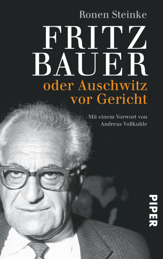 Fritz Bauer oder Auschwitz vor Gericht (Ronen Steinke)
