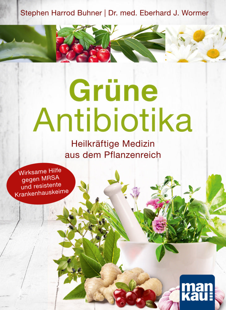 Grüne Antibiotika (Eberhard J. Wormer)