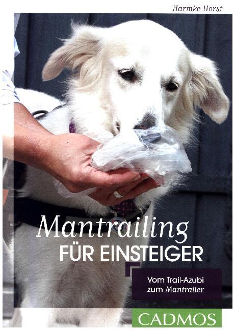 Mantrailing für Einsteiger (Harmke Horst)