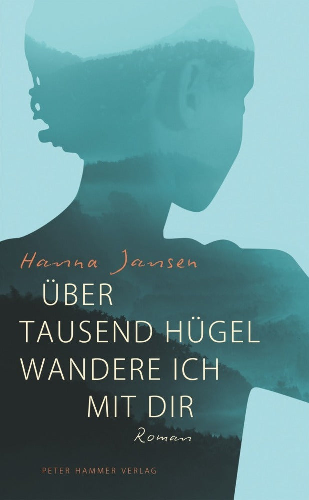 Über tausend Hügel wandere ich mit dir (Hanna Jansen)