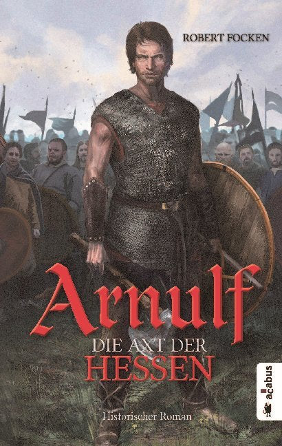 Arnulf - Die Axt der Hessen (Robert Focken)