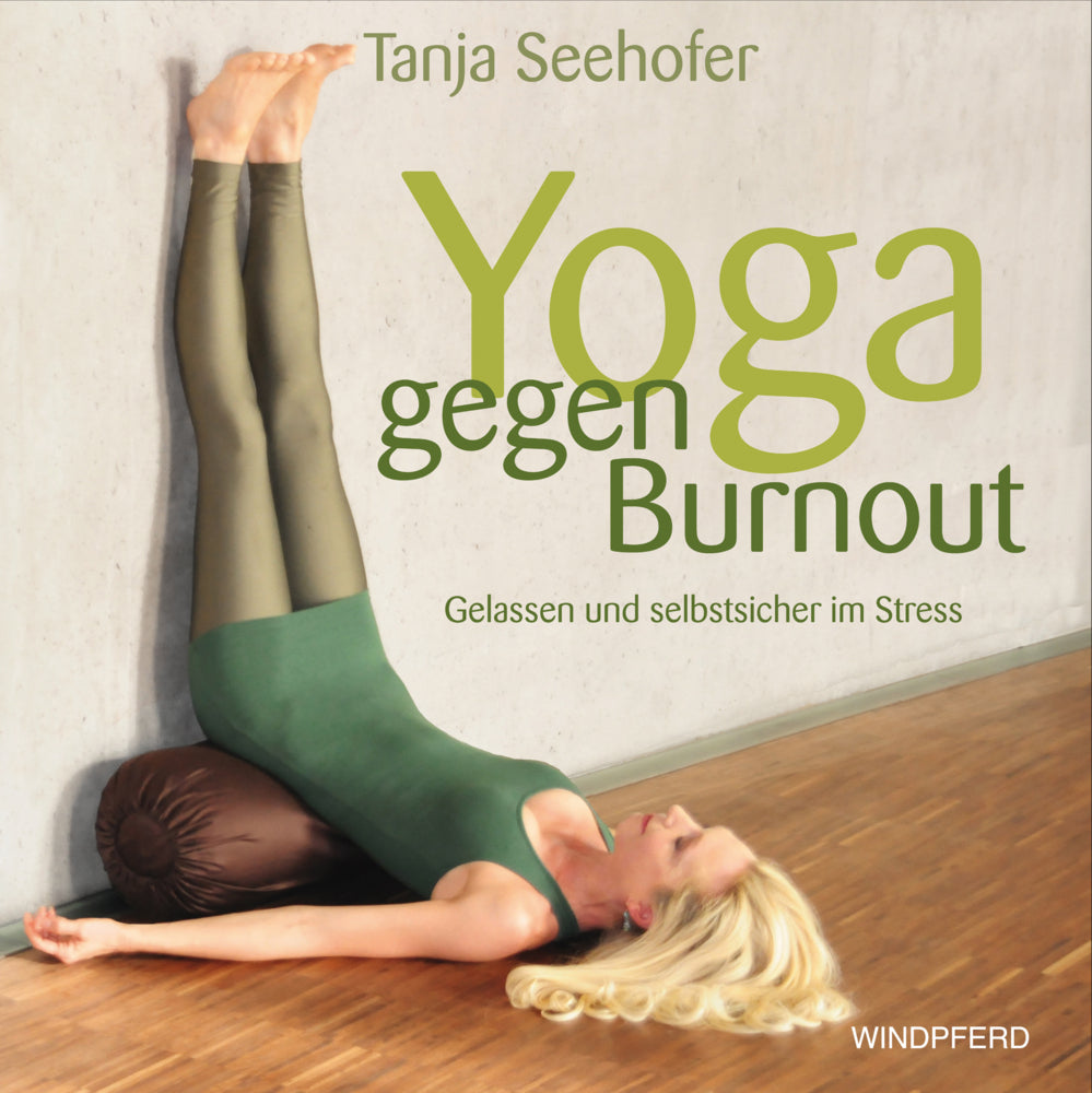 Yoga gegen Burnout, m. 1 CD-ROM (Tanja Seehofer)