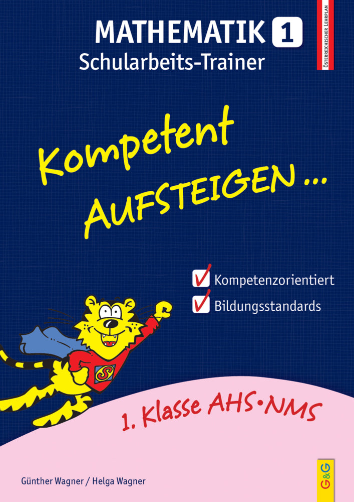 Kompetent Aufsteigen... Mathematik, Schularbeits-Trainer.Tl.1 (Helga Wagner)