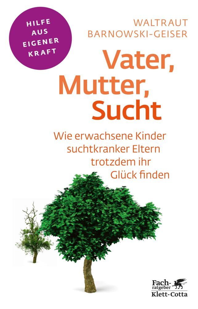 Vater, Mutter, Sucht (Fachratgeber Klett-Cotta) (Waltraut Barnowski-Geiser)