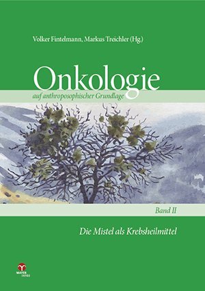 Die Mistel als Krebsheilmittel (Volker Fintelmann)