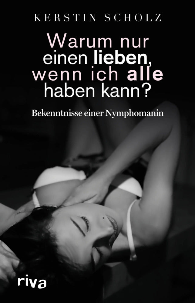 Warum nur einen lieben, wenn ich alle haben kann? (Kerstin Scholz)
