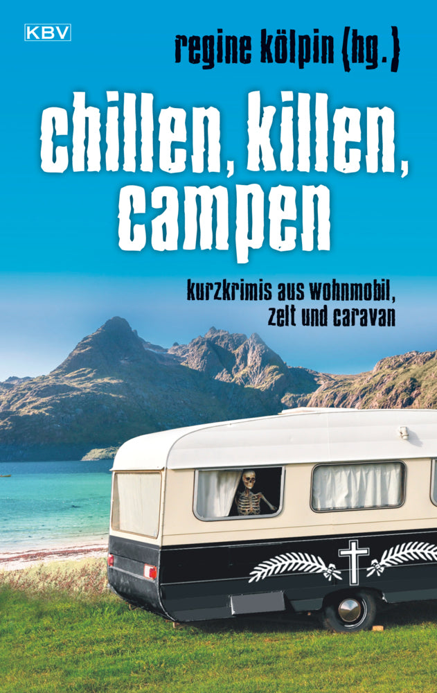 Chillen, killen, campen (Regine Kölpin)