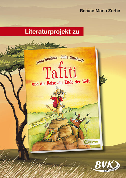 Literaturprojekt zu "Tafiti und die Reise ans Ende der Welt" (Renate Maria Zerbe)