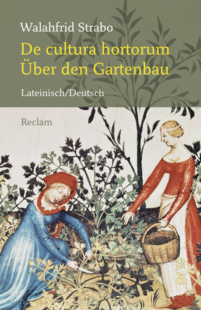 De cultura hortorum / Über den Gartenbau. Lateinisch/Deutsch (Walahfrid-Strabo)