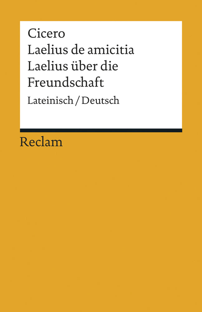 Laelius de amicitia / Laelius über die Freundschaft. Lateinisch/Deutsch (Cicero)