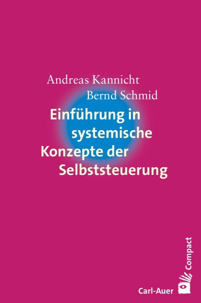 Einführung in systemische Konzepte der Selbststeuerung (Andreas Kannicht)