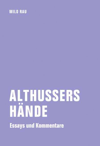 Althussers Hände (Milo Rau)