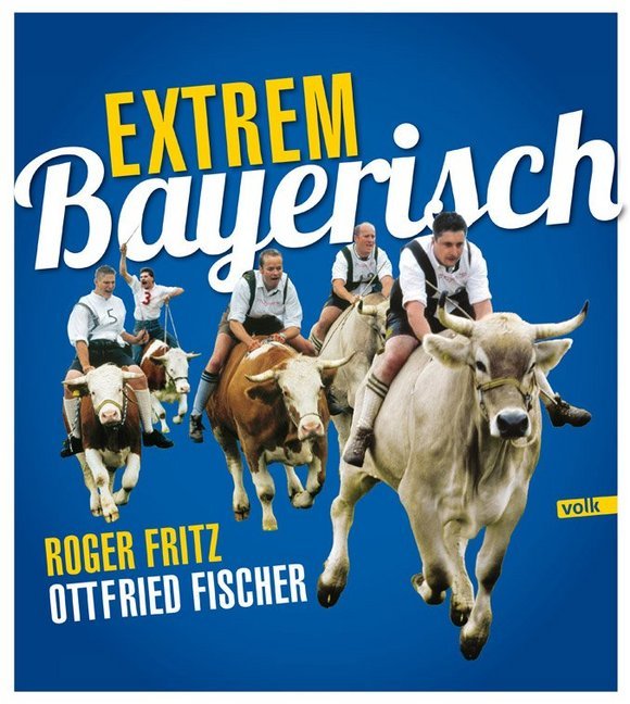 Extrem Bayerisch (Ottfried Fischer)