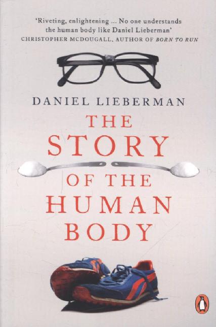 The Story of the Human Body (Daniel Lieberman)