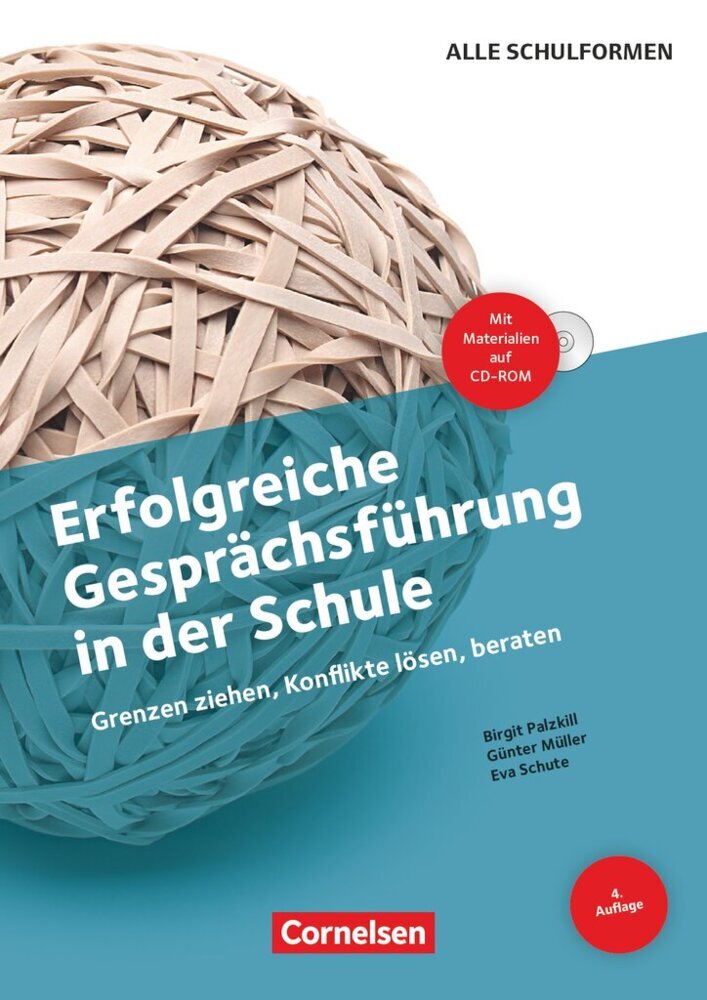 Erfolgreiche Gesprächsführung in der Schule (4. Auflage) - Grenzen ziehen, Konflikte lösen, beraten (Birgit Palzkill)