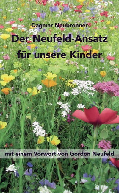 Der Neufeld-Ansatz für unsere Kinder (Dagmar Neubronner)