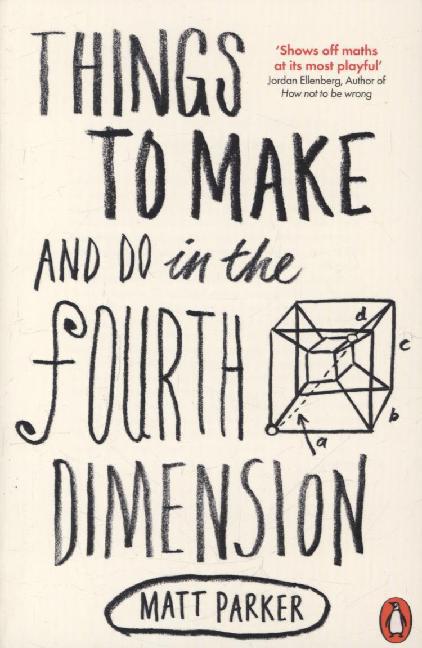 Things to Make and Do in the Fourth Dimension (Matt Parker)