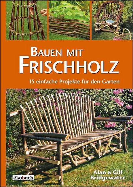 Bauen mit Frischholz (Alan Bridgewater)
