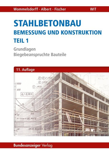 Stahlbetonbau - Bemessung und Konstruktion.Tl.1 (Otto Wommelsdorff)