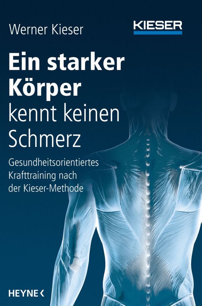 Ein starker Körper kennt keinen Schmerz (Werner Kieser)