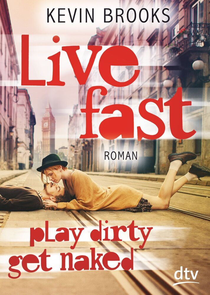 Live Fast, Play Dirty, Get Naked (Kevin Brooks)