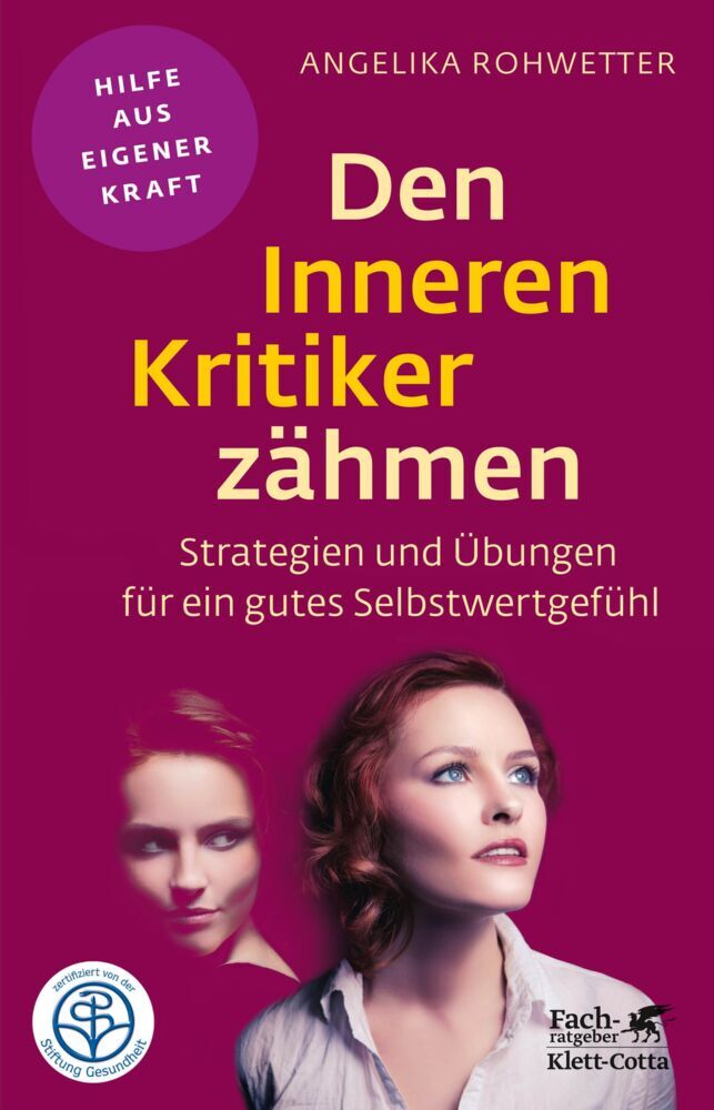 Den Inneren Kritiker zähmen (Fachratgeber Klett-Cotta) (Angelika Rohwetter)