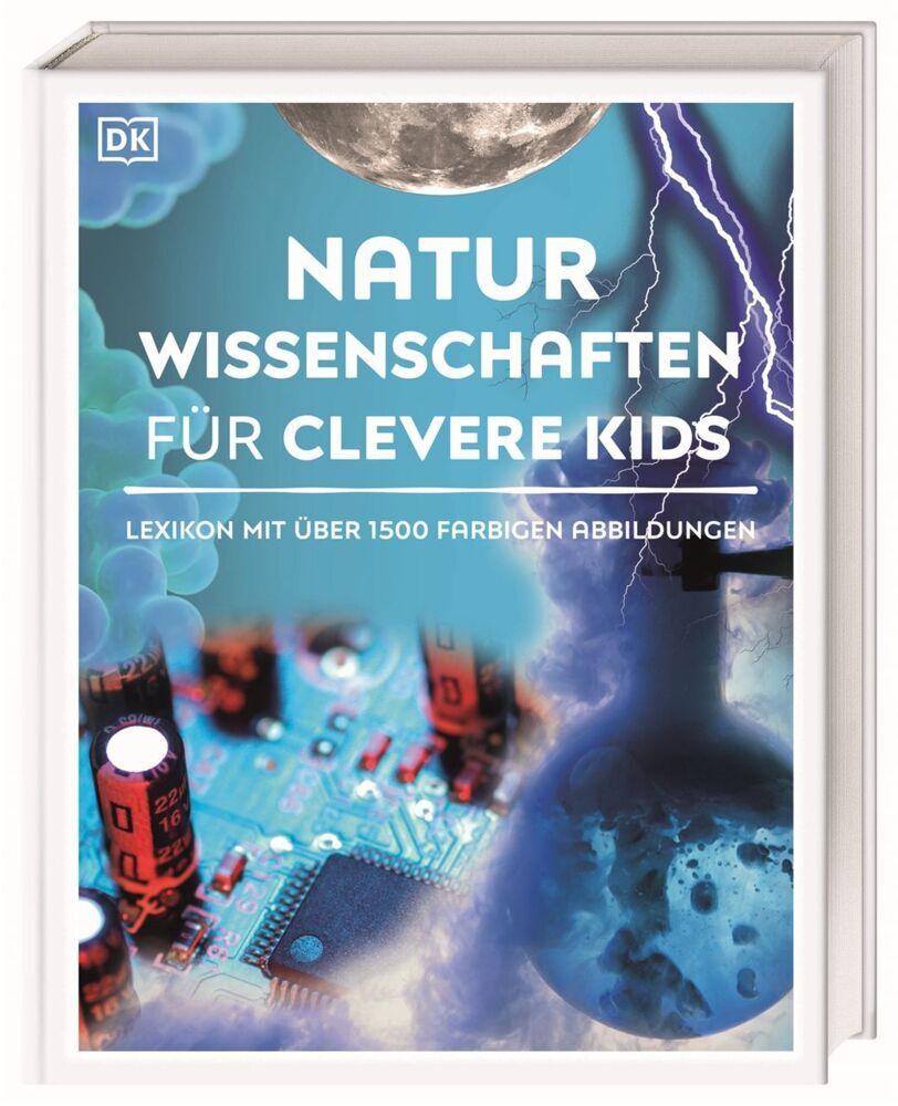 Wissen für clevere Kids. Naturwissenschaften für clevere Kids (Dk Verlag - Kids)