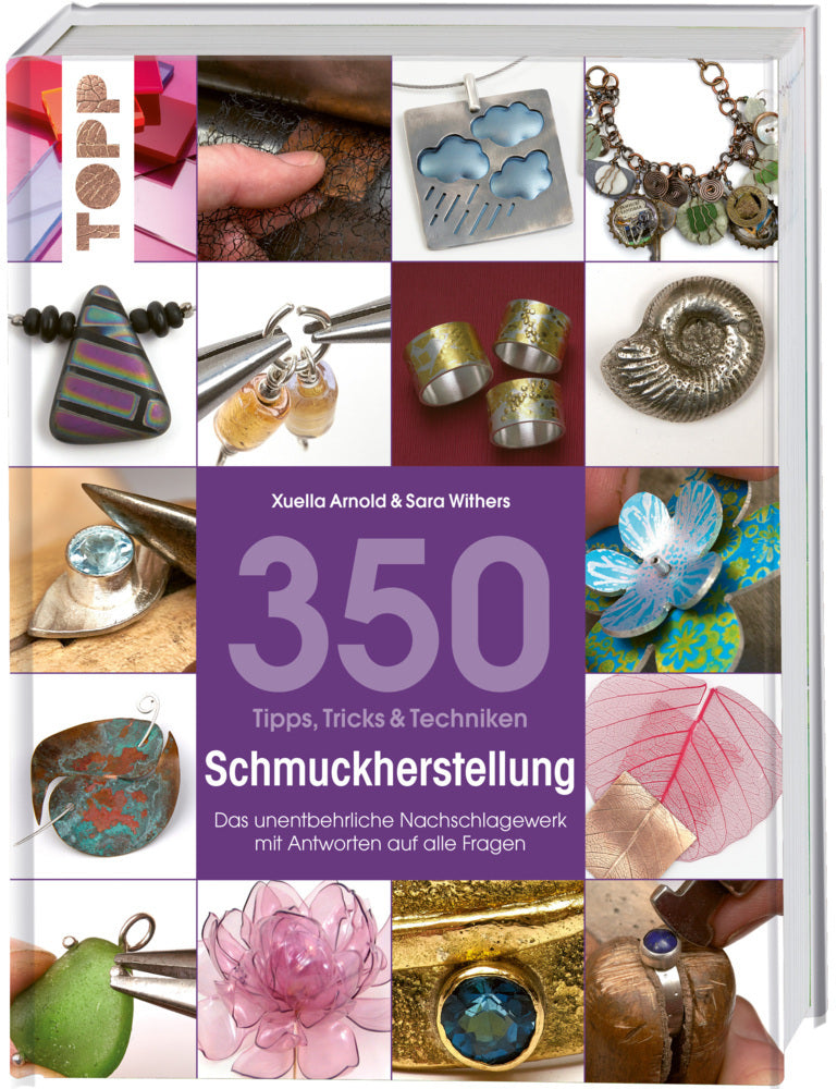 350 Tipps, Tricks & Techniken Schmuckherstellung (Xuella Arnold)