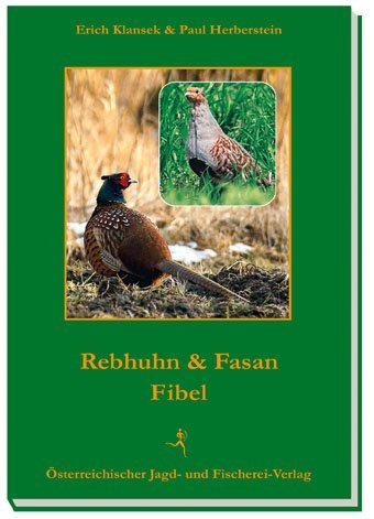 Rebhuhn- & Fasanen-Fibel (Erich Klansek)