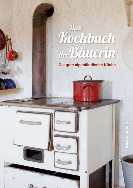Das Kochbuch der Bäuerin (Nastasja Pircher)
